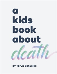 Abbildung von: A Kids Book About Death - DK Children