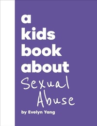 Abbildung von: A Kids Book About Sexual Abuse - DK Children