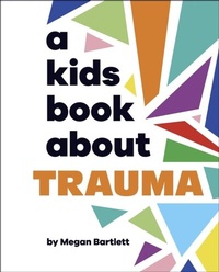 Abbildung von: A Kids Book About Trauma - DK Children