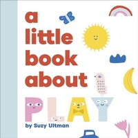 Abbildung von: A Little Book About Play - DK Children