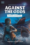 Cover: Against the Odds Animal Attacks - DK Children