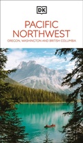 Cover: DK Pacific Northwest: Oregon, Washington and British Columbia - DK Eyewitness Travel