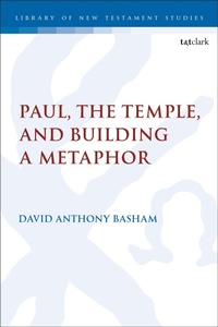 Abbildung von: Paul, the Temple, and Building a Metaphor - Bloomsbury T&T Clark