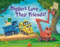 Cover: Diggers Love Their Friends! - Random House Books for Young Readers
