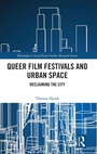 Cover: Queer Film Festivals and Urban Space - Routledge