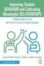 Cover: Improving Student Behavior and Cultivating Meaningful Relationships - Routledge