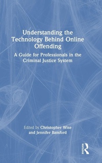 Enlarge image Cover: Understanding the Technology Behind Online Offending - Routledge