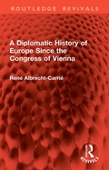 Bild: A Diplomatic History of Europe Since the Congress of Vienna - Routledge
