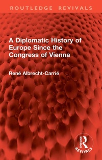 Bild: A Diplomatic History of Europe Since the Congress of Vienna - Routledge