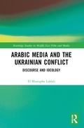 Cover: Arabic Media and the Ukrainian Conflict - Routledge