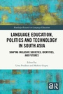 Cover: Language Education, Politics and Technology in South Asia - Routledge