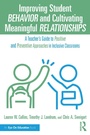 Cover: Improving Student Behavior and Cultivating Meaningful Relationships - Routledge