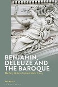 Cover: Benjamin, Deleuze and the Baroque - Bloomsbury Academic