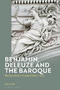 Enlarge image Cover: Benjamin, Deleuze and the Baroque - Bloomsbury Academic