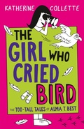 Cover: The Girl Who Cried Bird - HarperCollins Publishers (Australia) Pty Ltd