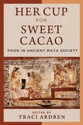 Cover: Her Cup for Sweet Cacao - University of Texas Press