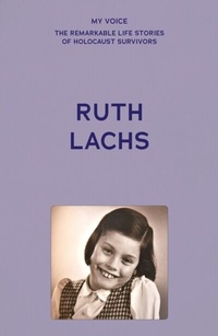 Abbildung von: My Voice: Ruth Lachs - Manchester University Press