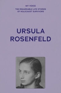 Abbildung von: My Voice: Ursula Rosenfeld - Manchester University Press