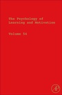 Cover: The Psychology of Learning and Motivation: Volume 54 - Academic Press