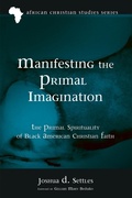 Cover: Manifesting the Primal Imagination - Wipf and Stock Publishers