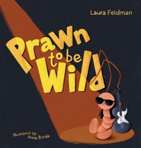 Enlarge image Cover: Prawn To Be Wild - LAURA EMILY FELDMAN