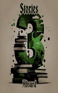 Cover: 3 Stories - Absurd - 3 Stories