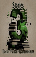 Cover: 3 Stories - Doctor Patient Relationship - 3 Stories