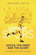 Cover: Losing My Spurs - Pitch Publishing Ltd