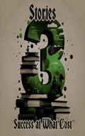 Cover: 3 Stories - Success At What Cost - 3 Stories
