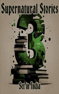 Cover: 3 Supernatural Stories - Set in India - 3 Stories