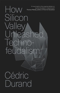 Enlarge image Cover: How Silicon Valley Unleashed Techno-feudalism - Verso Books