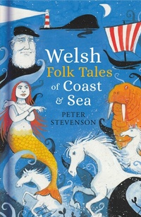 Abbildung von: Welsh Folk Tales of Coast and Sea - The History Press Ltd
