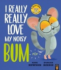 Cover: I Really, Really Love My Noisy Bum - Little Tiger