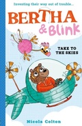 Cover: Bertha and Blink: Take to the Skies - Little Tiger
