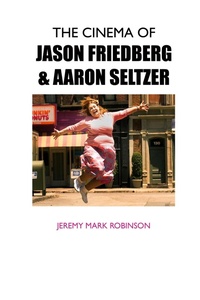 Abbildung von: The Cinema of Jason Friedberg and Aaron Seltzer - Crescent Moon Publishing