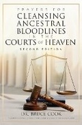 Cover: Prayers for Cleansing Ancestral Bloodlines in the Courts of Heaven - Kingdom House Publishing
