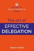 Cover: The Art of Effective Delegation - Caliente Press