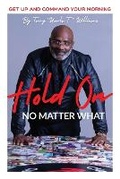 Cover: Hold On No Matter What - Vision Publishing House