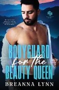 Cover: Bodyguard for the Beauty Queen - Breanna Lynn Productions