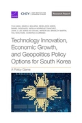 Cover: Technology Innovation, Economic Growth, and Geopolitics Policy Options for South Korea - RAND Corporation