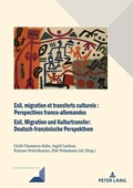 Cover: Exil, migration et transferts culturels : Perspectives franco-allemandes Exil, Migration und Kulturtransfer: Deutsch-franz&ouml;sische Perspektiven - Peter Lang Verlag