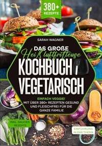 Abbildung von: Das große Heißluftfritteuse Kochbuch Vegetarisch - tredition