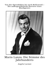 Abbildung von: Mario Lanza:  Die Stimme des Jahrhunderts - tredition