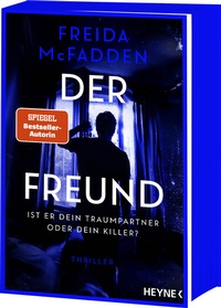 Abbildung von: Der Freund - Ist er dein Traumpartner oder dein Killer? - Heyne