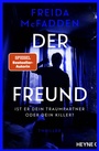 Cover: Der Freund - Ist er dein Traumpartner oder dein Killer? - Heyne