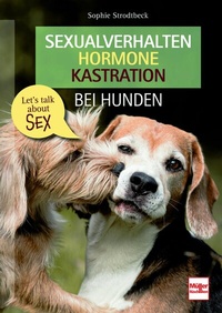 Abbildung von: Sexualverhalten - Hormone - Kastration bei Hunden - Verlag Müller Rüschlikon