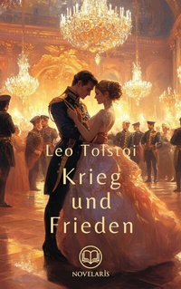 Abbildung von: Krieg und Frieden - Novelaris Verlag