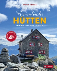 Abbildung von: Himmlische Hütten in Nord-, Ost- und Südtirol - Tyrolia