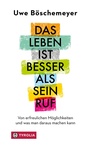 Cover: Das Leben ist besser als sein Ruf - Tyrolia