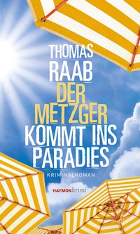 Abbildung von: Der Metzger kommt ins Paradies - Haymon Verlag